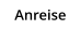 Anreise
