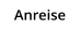 Anreise