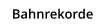 Bahnrekorde